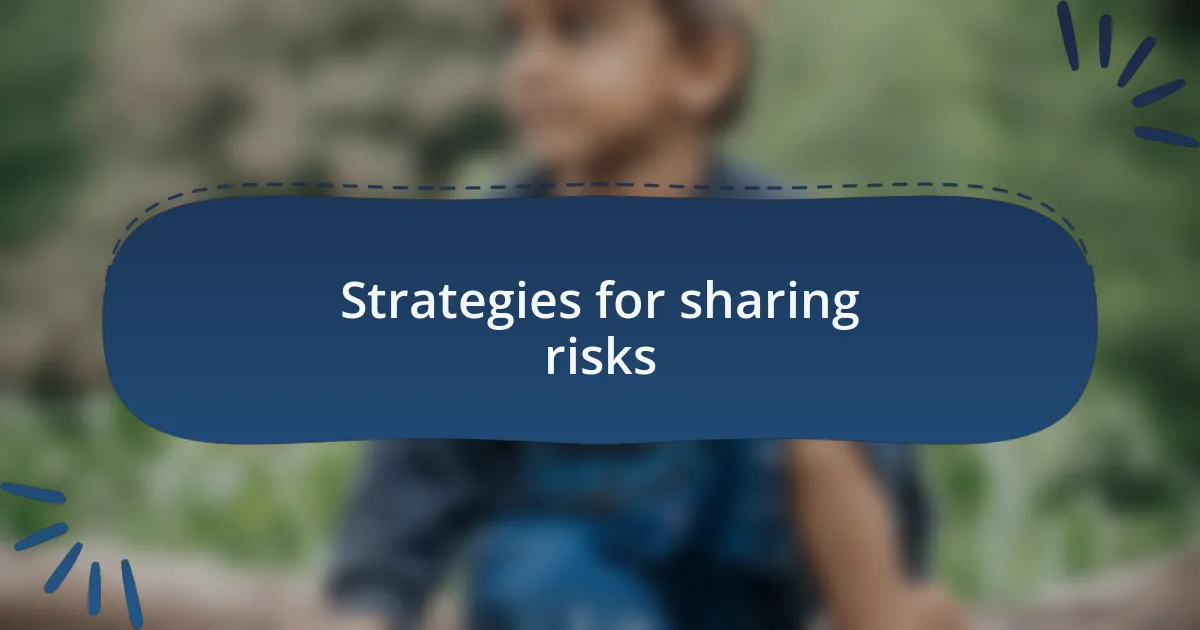 Strategies for sharing risks