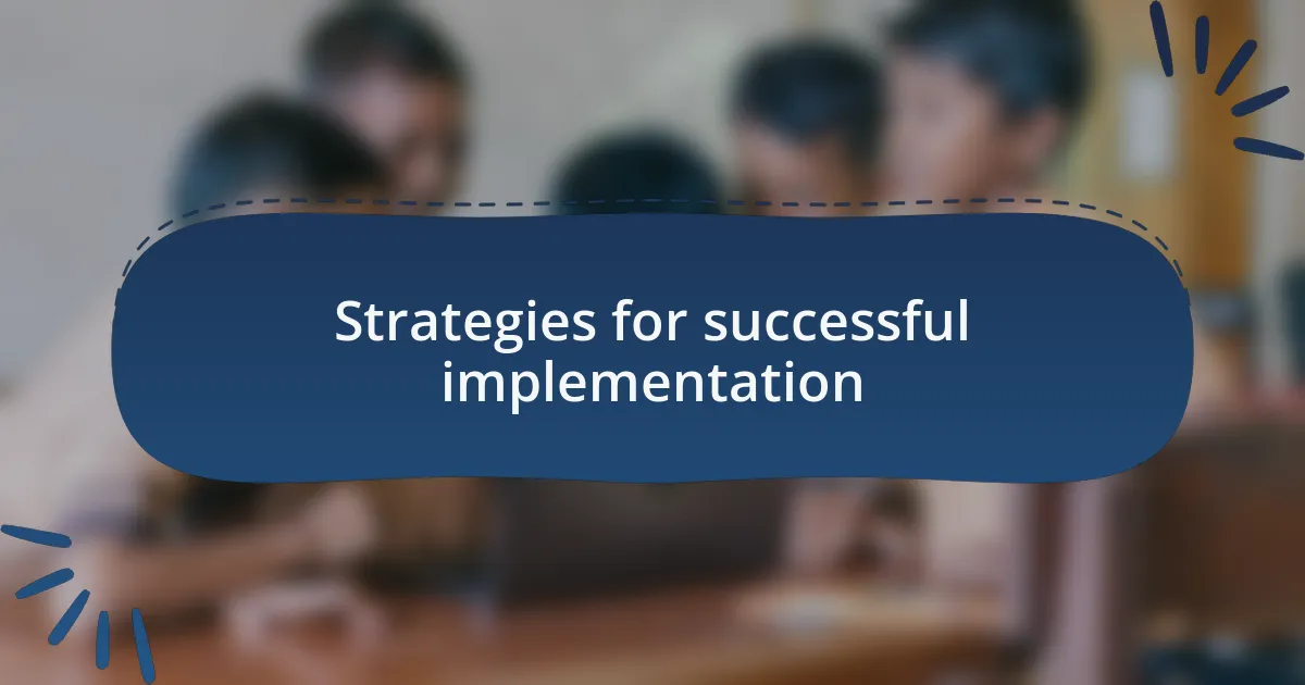 Strategies for successful implementation