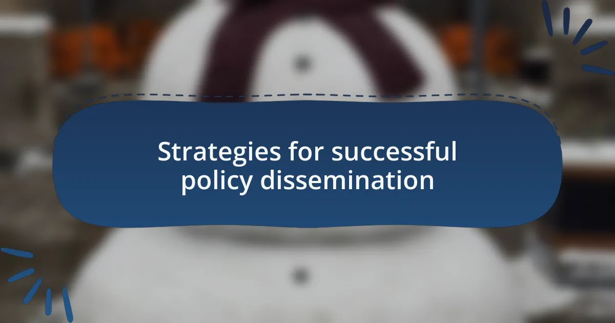 Strategies for successful policy dissemination