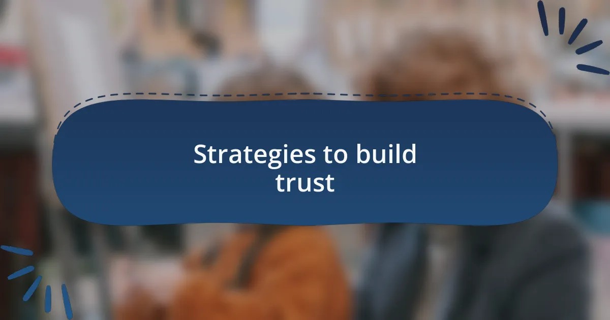 Strategies to build trust