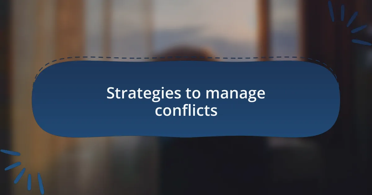 Strategies to manage conflicts