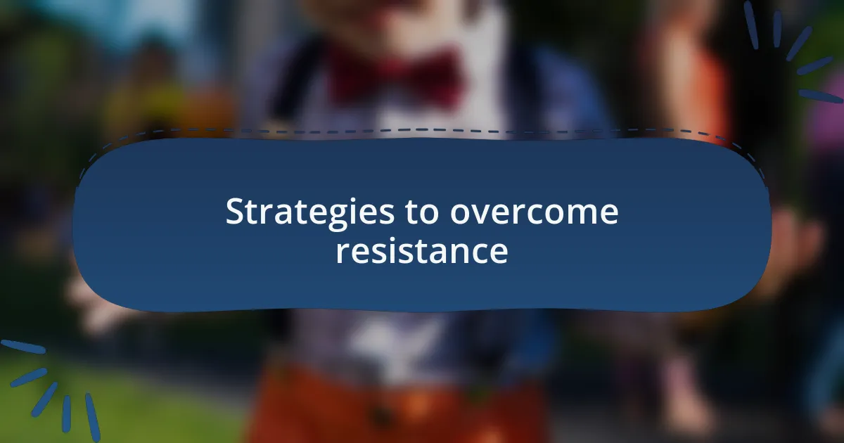 Strategies to overcome resistance
