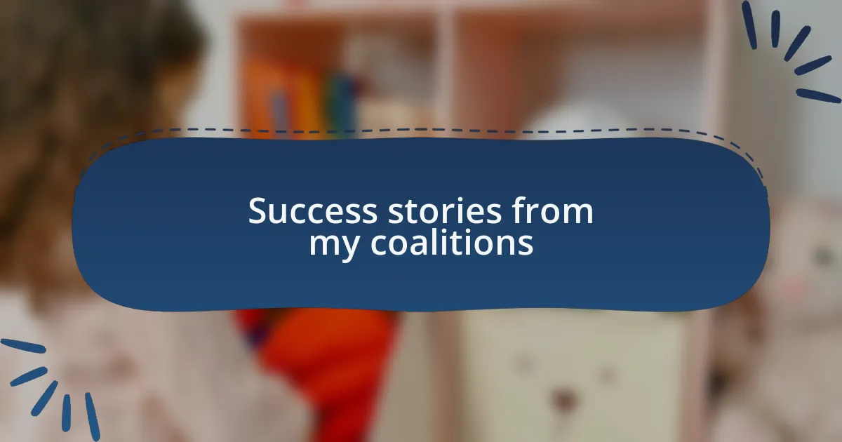 Success stories from my coalitions