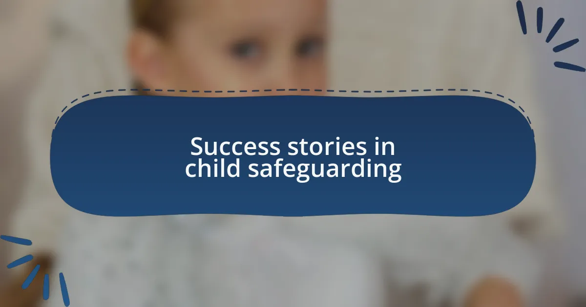 Success stories in child safeguarding