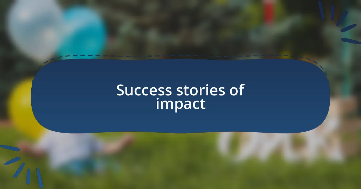 Success stories of impact