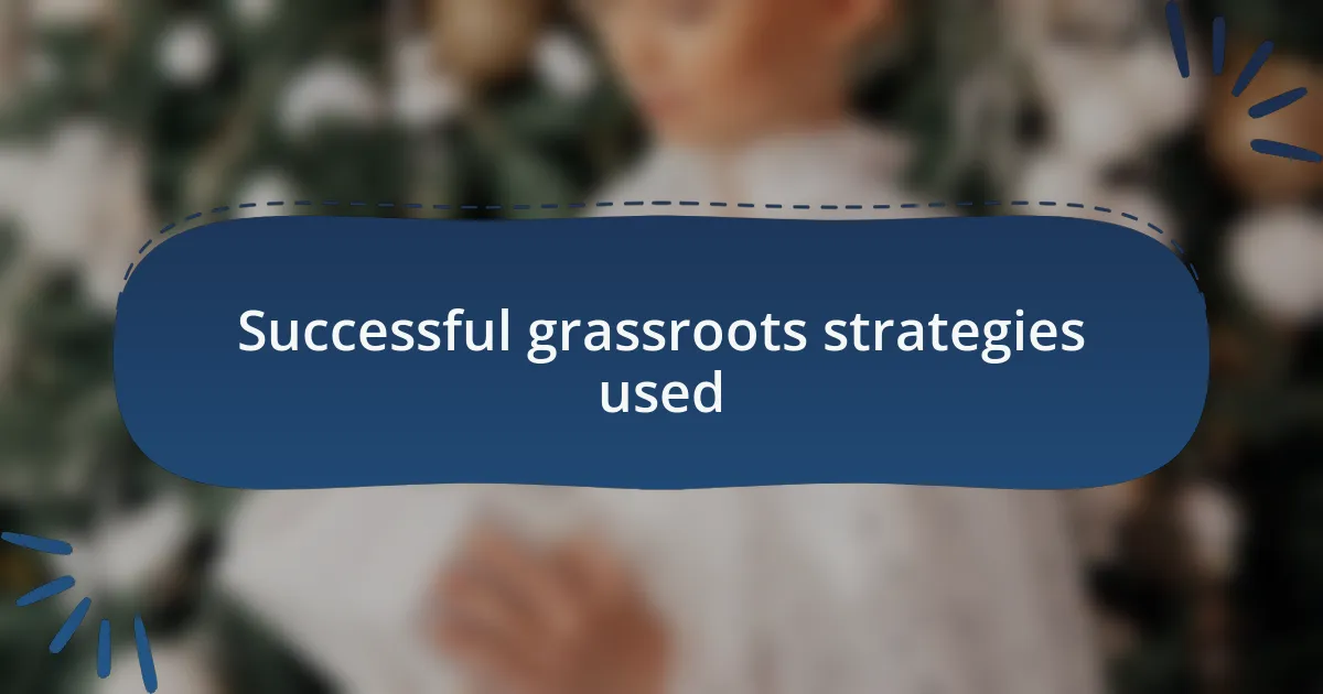 Successful grassroots strategies used