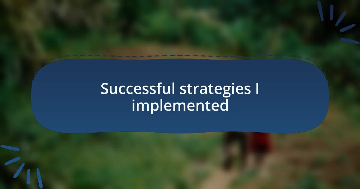 Successful strategies I implemented