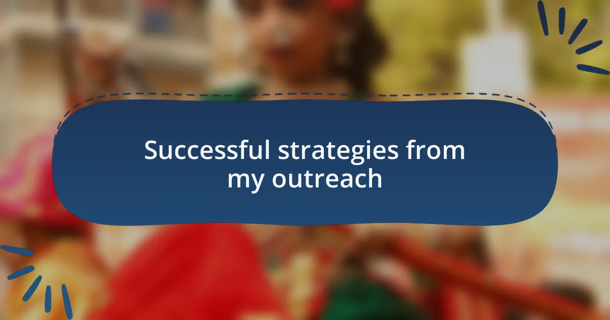 Successful strategies from my outreach