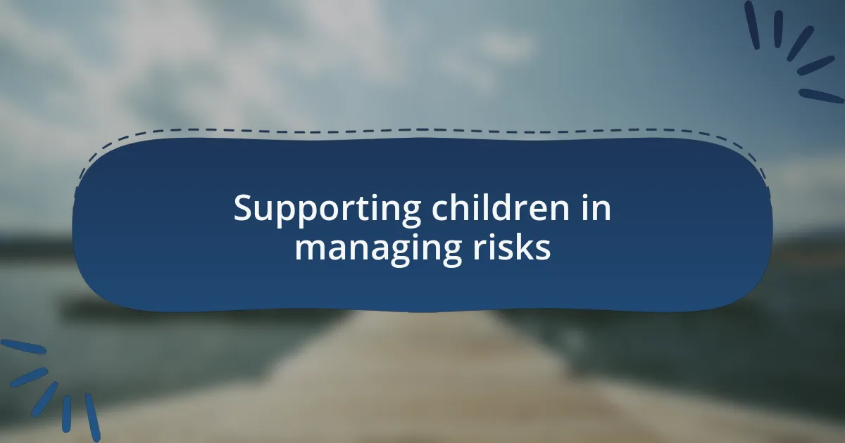 Supporting children in managing risks