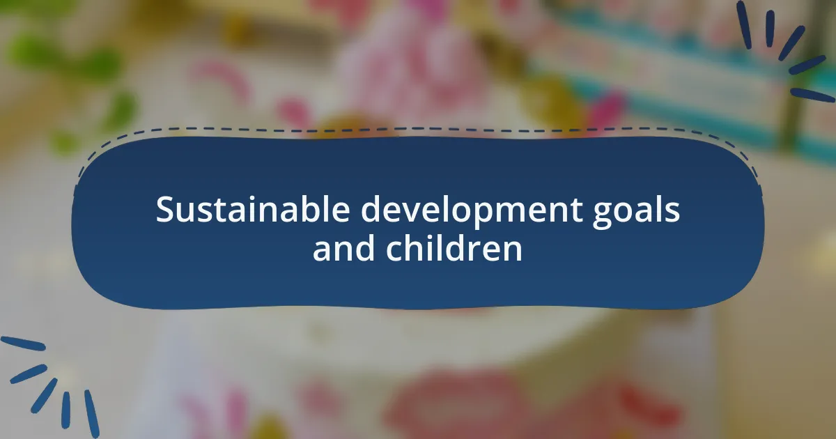 Sustainable development goals and children