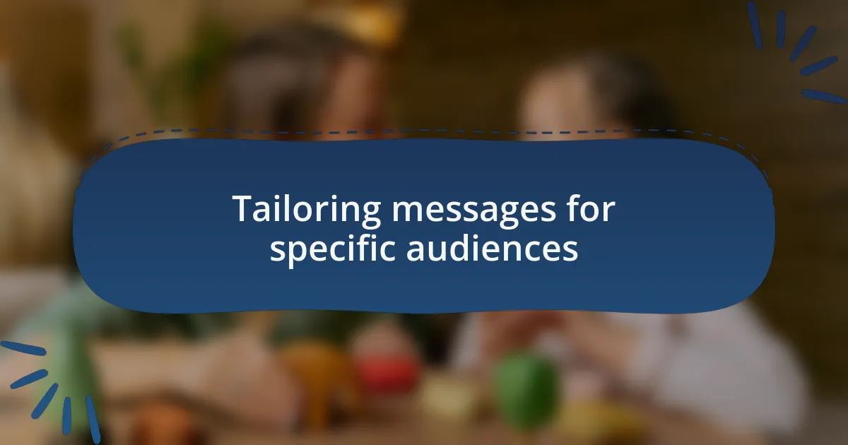 Tailoring messages for specific audiences
