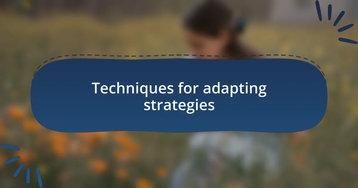 Techniques for adapting strategies