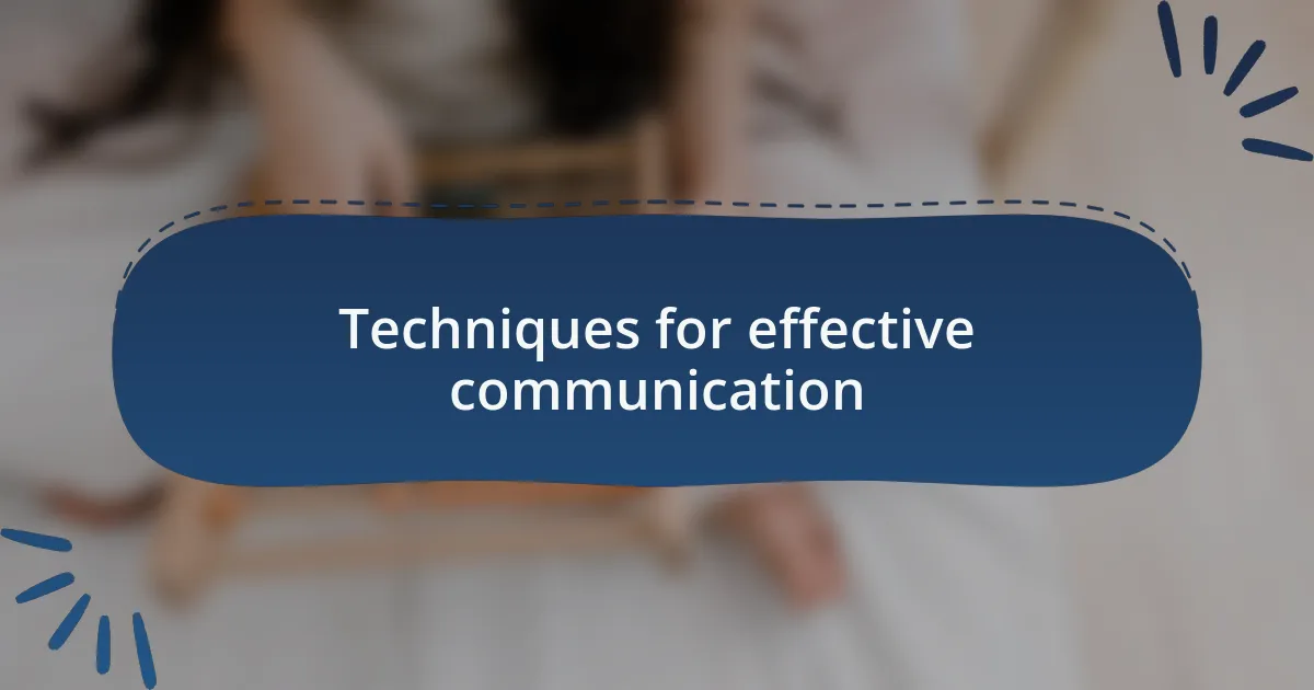 Techniques for effective communication