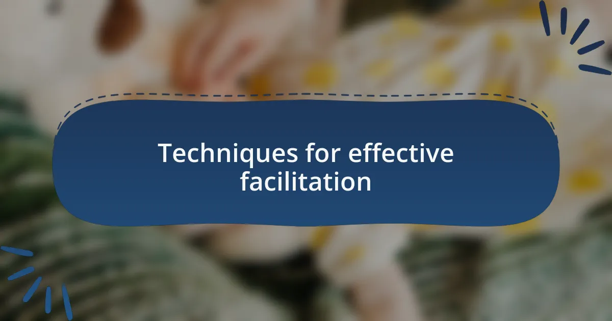 Techniques for effective facilitation