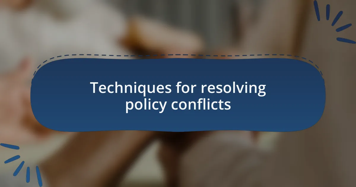 Techniques for resolving policy conflicts
