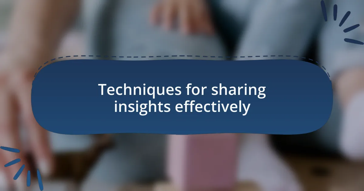 Techniques for sharing insights effectively