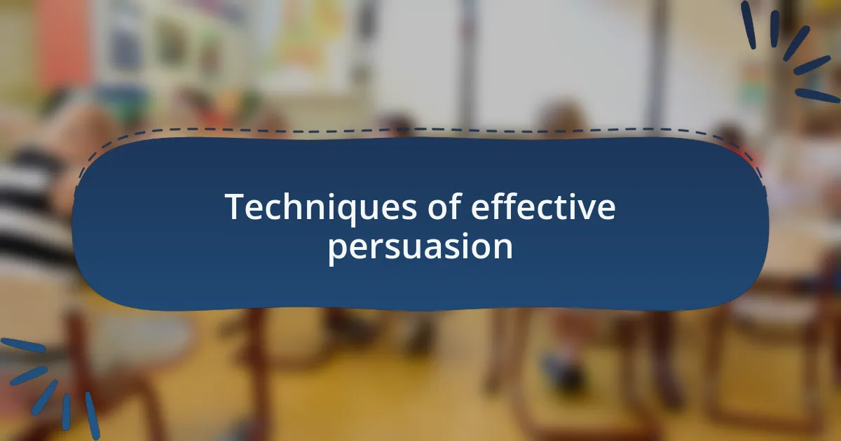 Techniques of effective persuasion