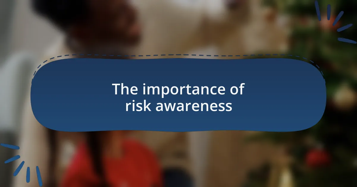 The importance of risk awareness
