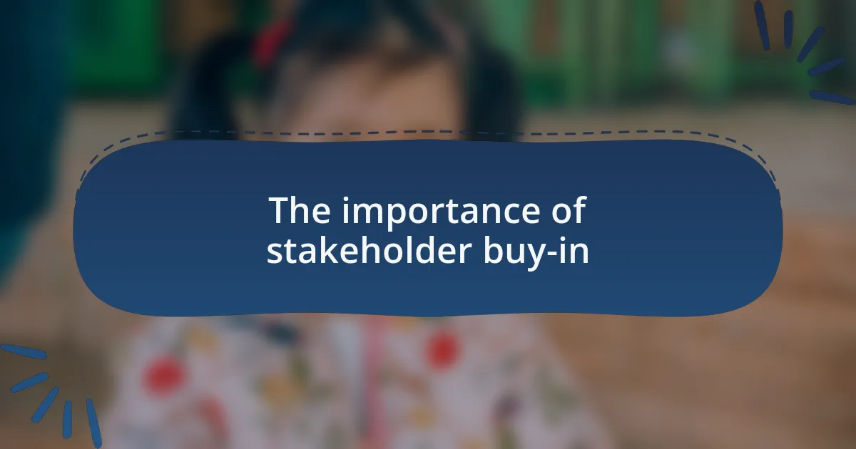 The importance of stakeholder buy-in