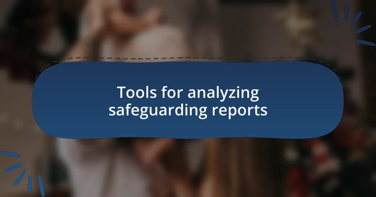 Tools for analyzing safeguarding reports