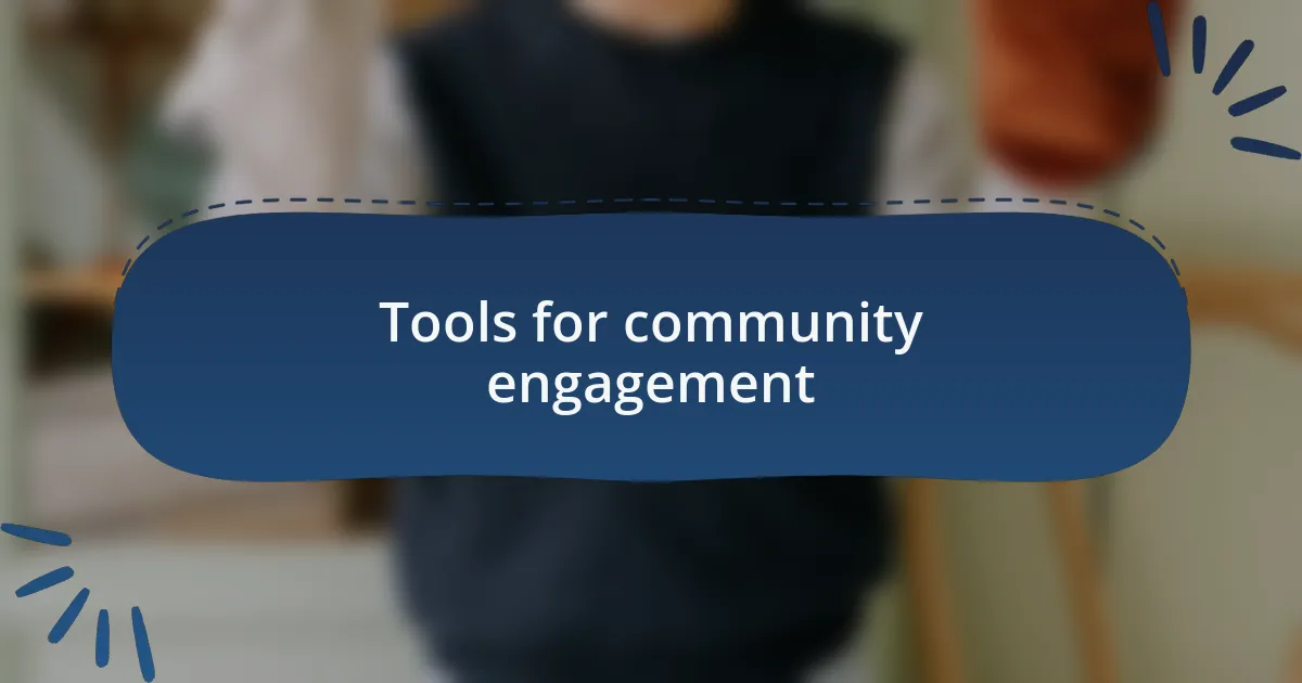 Tools for community engagement