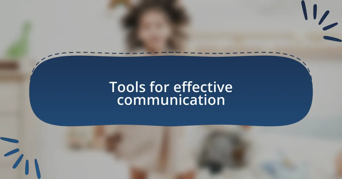 Tools for effective communication