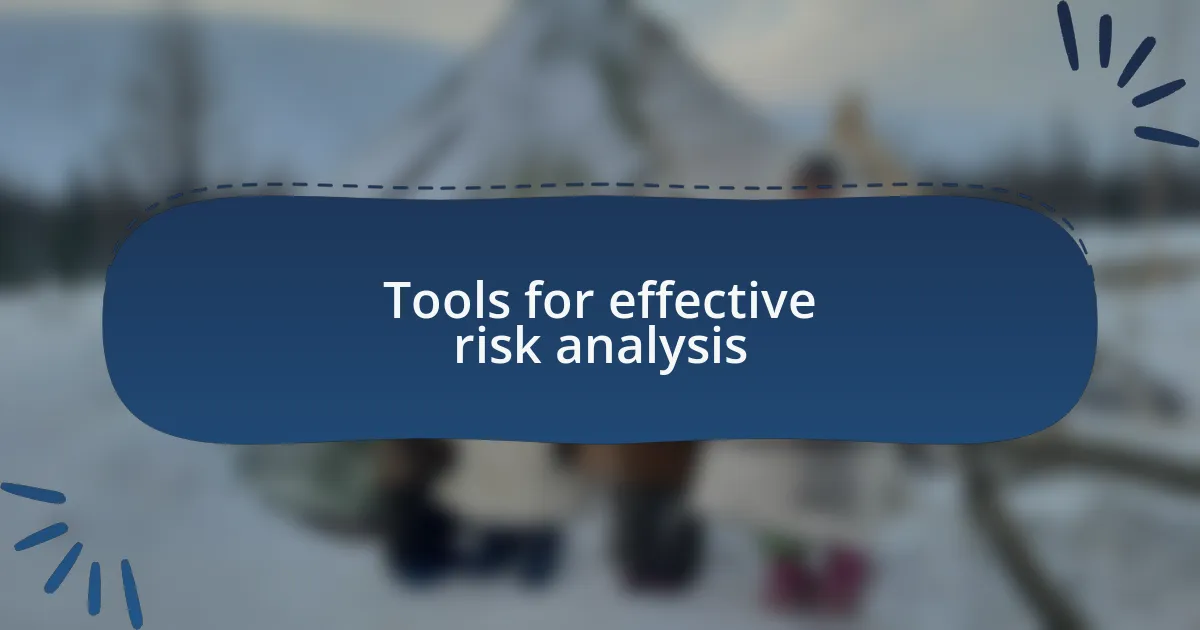 Tools for effective risk analysis
