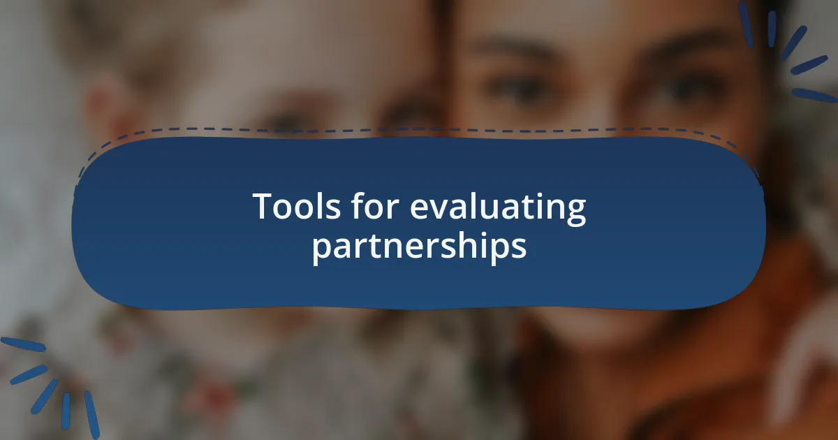 Tools for evaluating partnerships