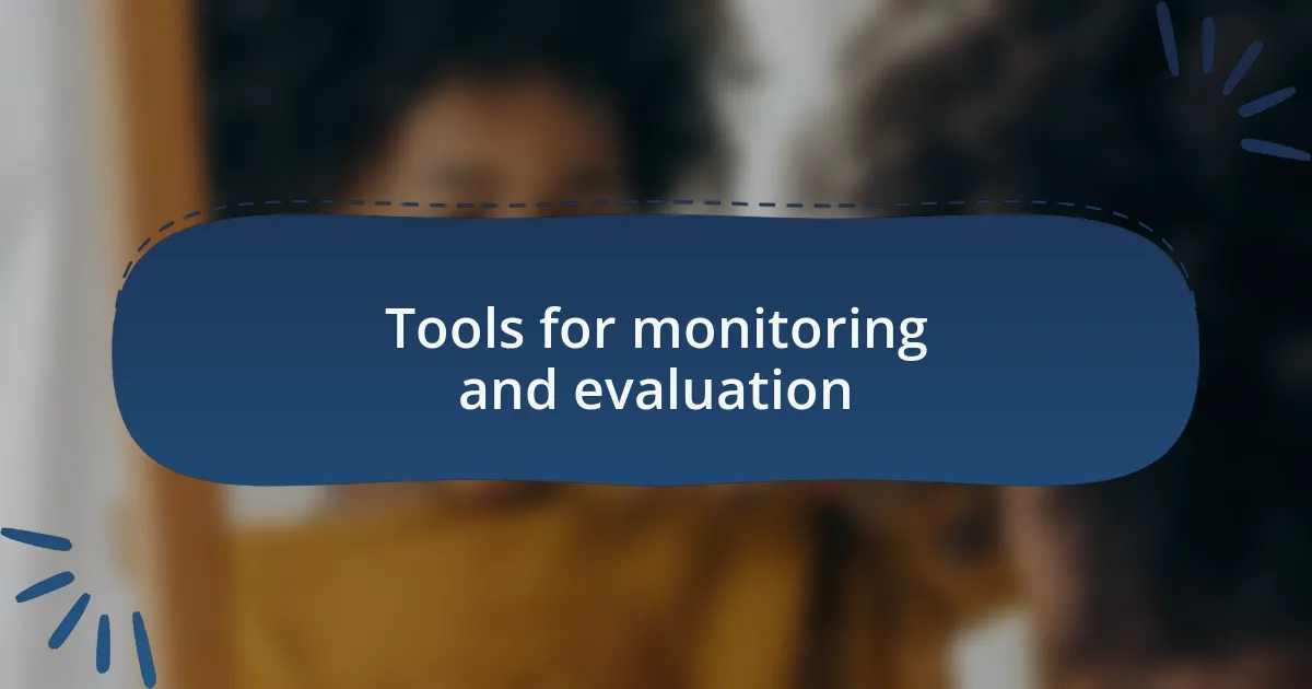 Tools for monitoring and evaluation