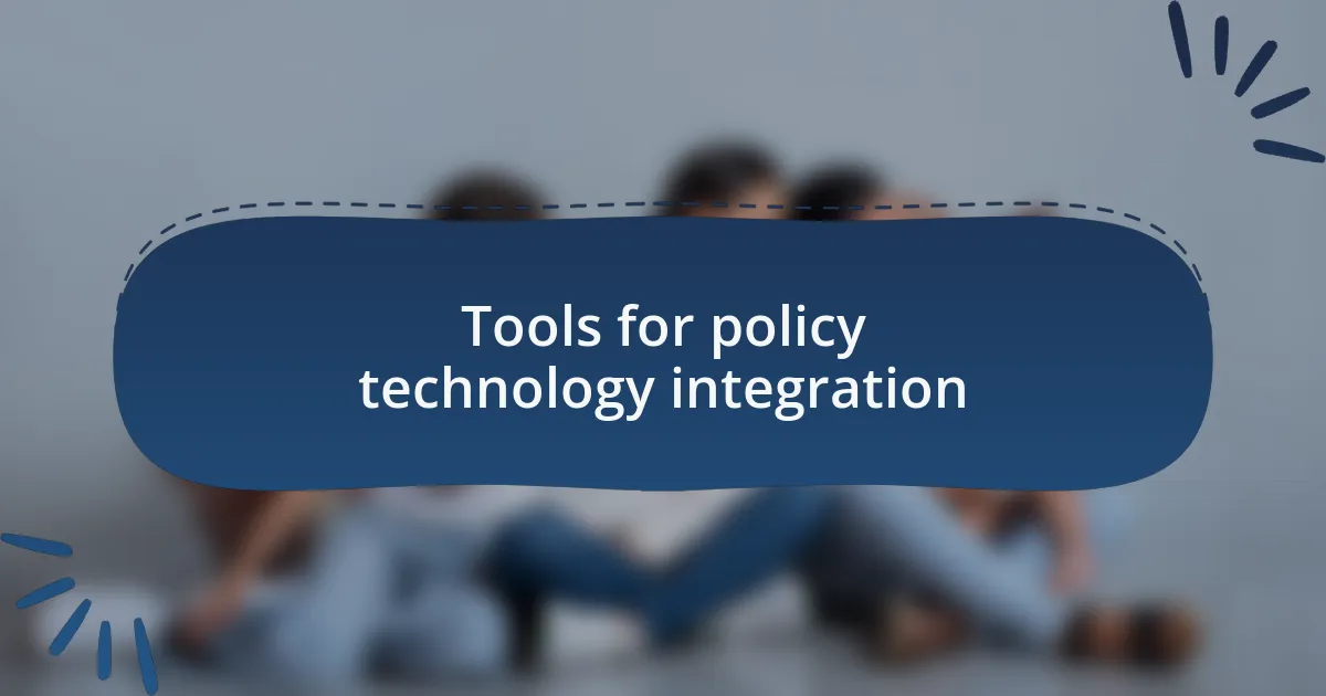 Tools for policy technology integration