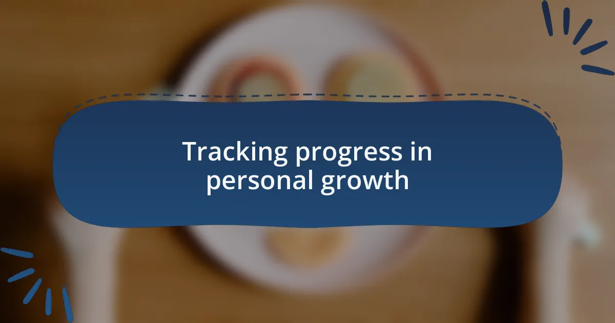 Tracking progress in personal growth
