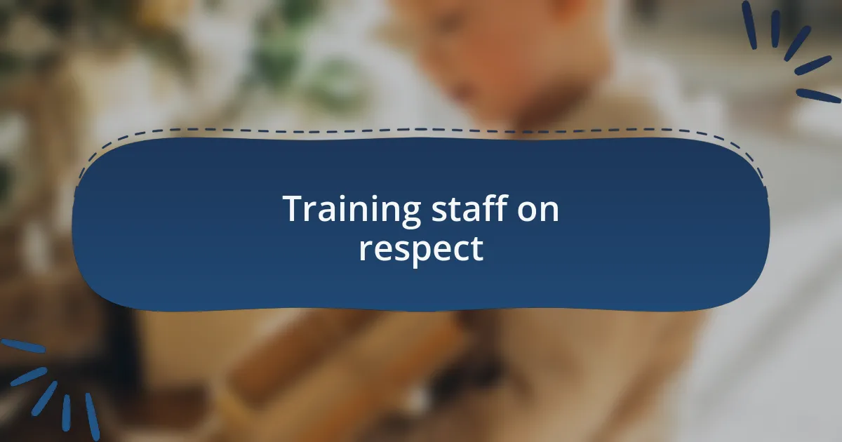 Training staff on respect