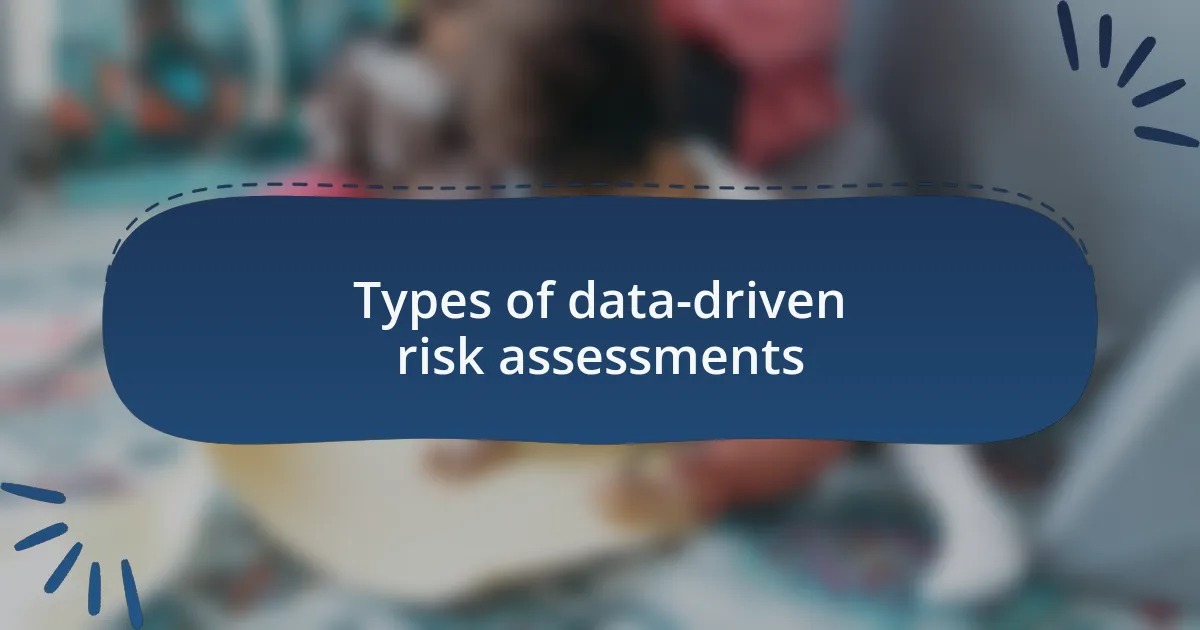 Types of data-driven risk assessments
