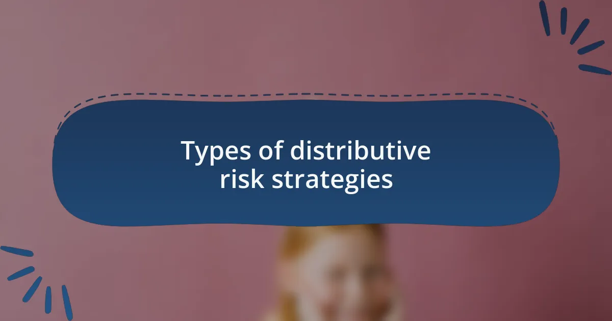 Types of distributive risk strategies