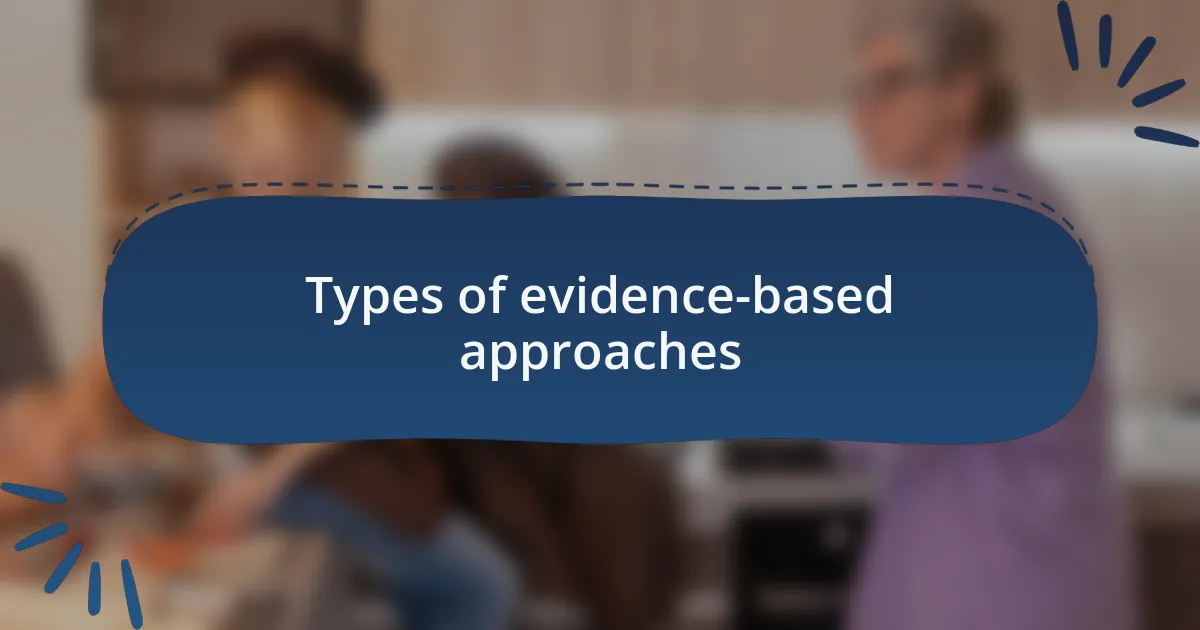 Types of evidence-based approaches