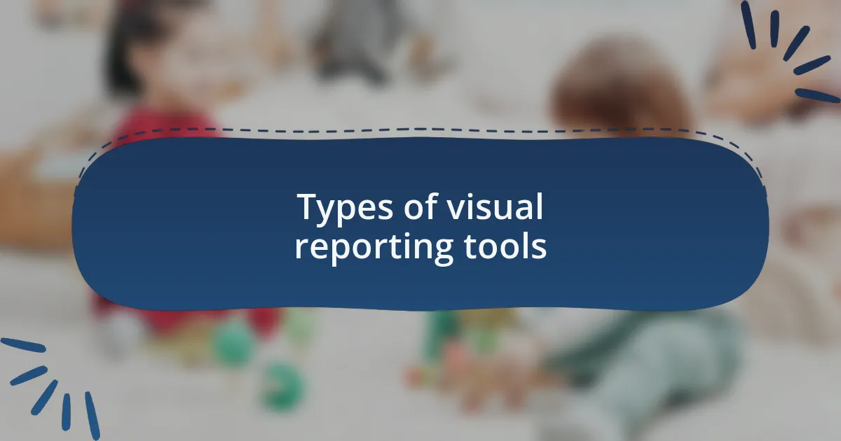 Types of visual reporting tools