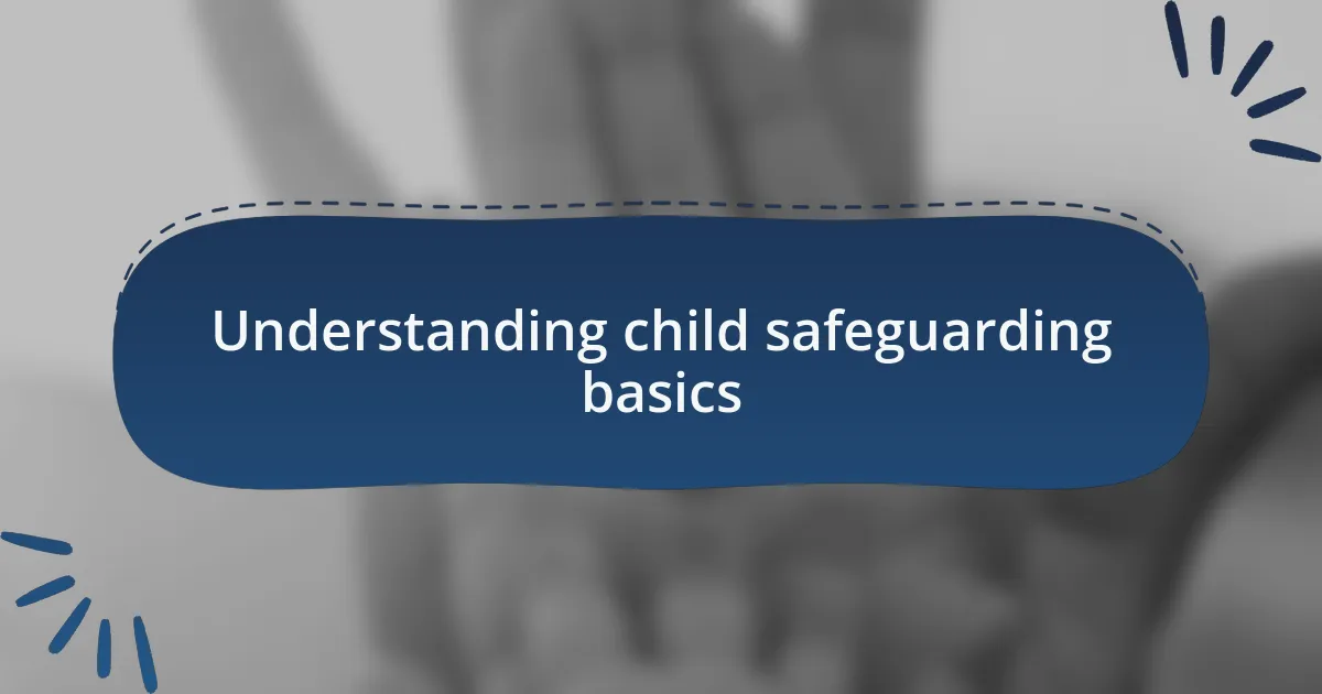 Understanding child safeguarding basics