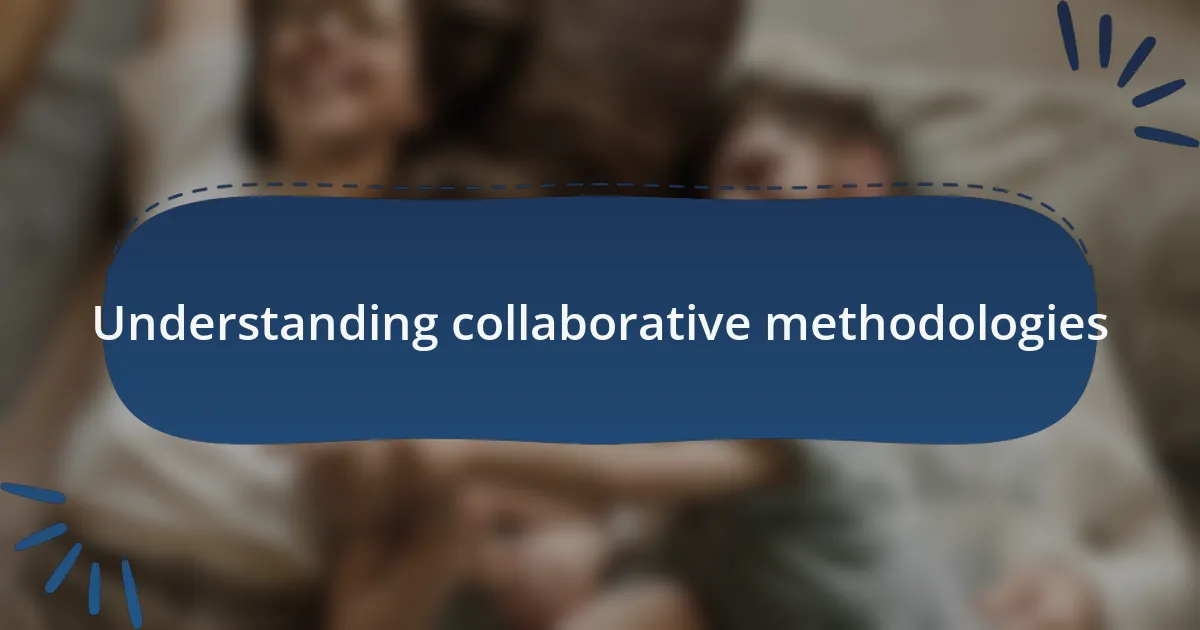 Understanding collaborative methodologies