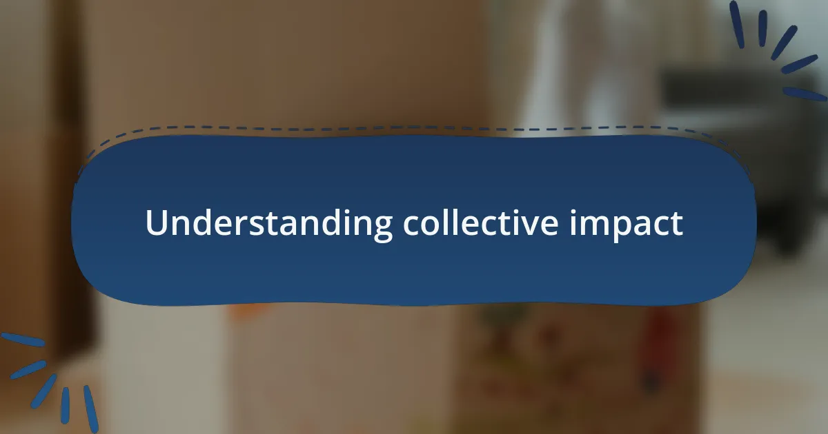 Understanding collective impact