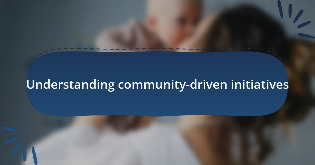 Understanding community-driven initiatives