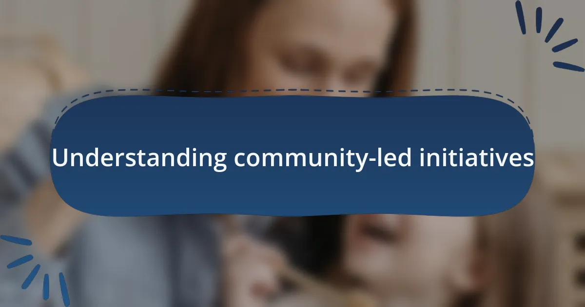 Understanding community-led initiatives