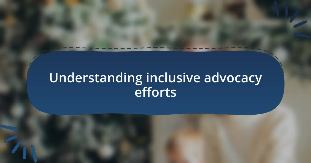 Understanding inclusive advocacy efforts