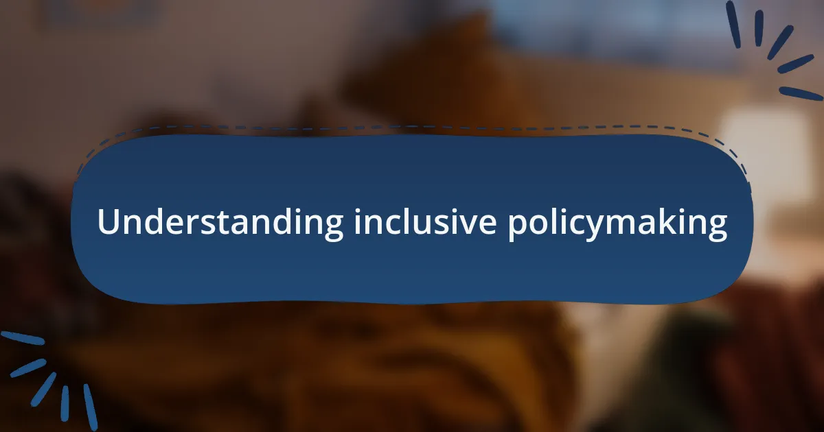 Understanding inclusive policymaking