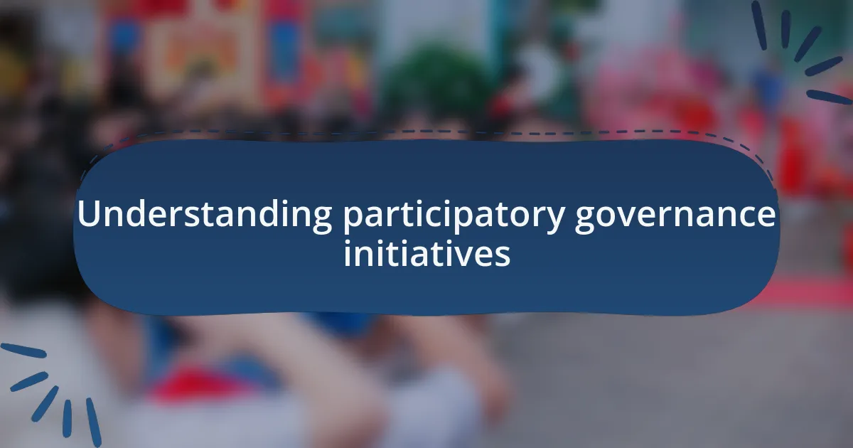 Understanding participatory governance initiatives