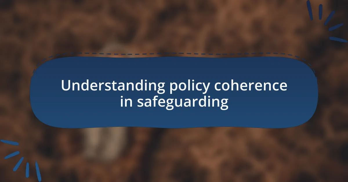 Understanding policy coherence in safeguarding