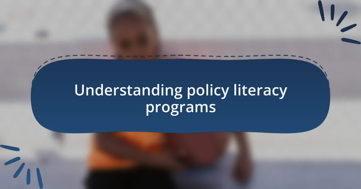 Understanding policy literacy programs