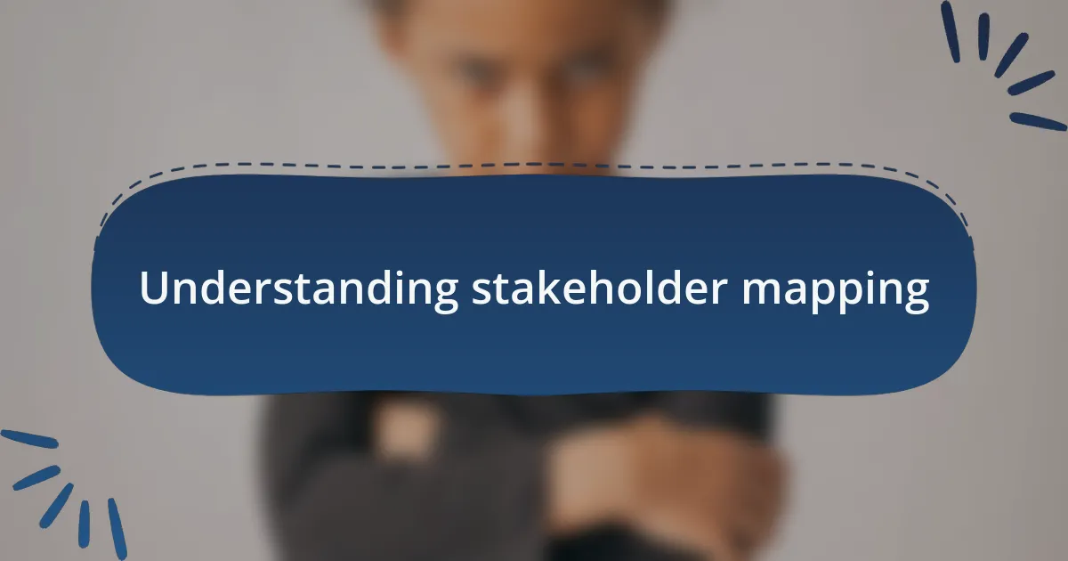 Understanding stakeholder mapping
