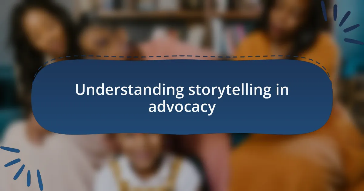 Understanding storytelling in advocacy