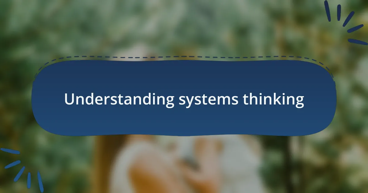 Understanding systems thinking