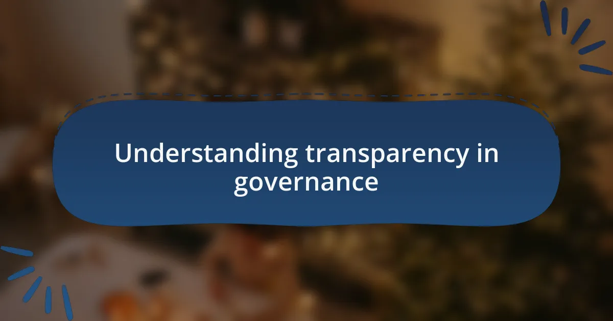 Understanding transparency in governance